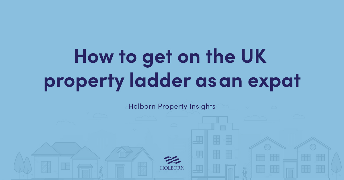 How to Get on the UK Property Ladder as an Expat